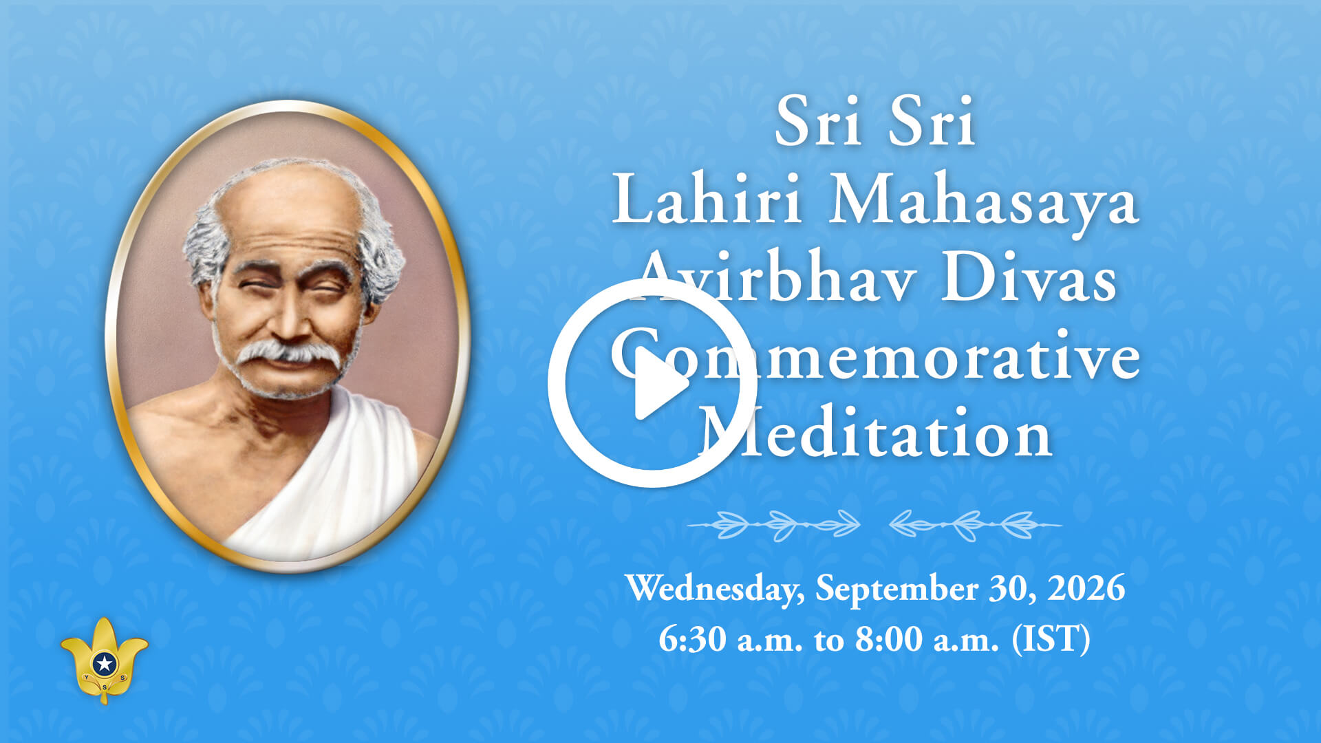 YSS ODK Lahiri Mahasaya Avirbhav Divas Commemorative Meditation — September 30, 2026